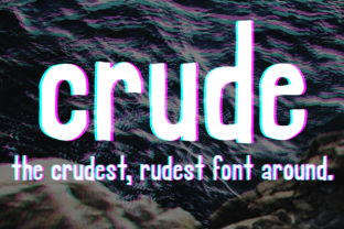 Crude: A Bold Font with a Purpose